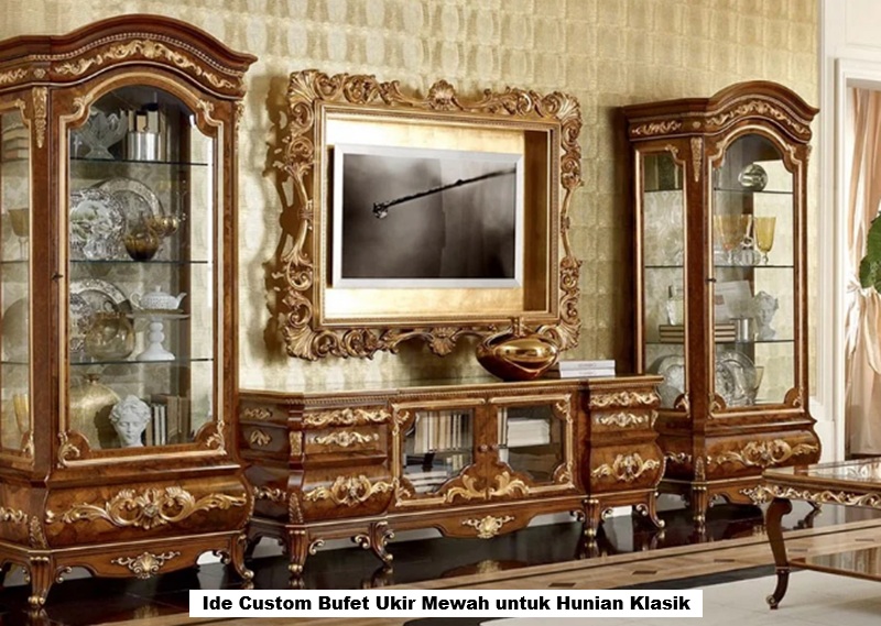Ide Custom Bufet Ukir Mewah untuk Hunian Klasik
